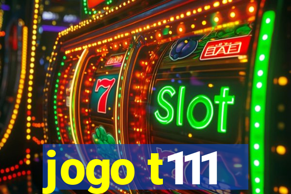 jogo t111